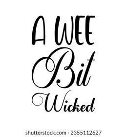 a wee bit wicked black letter quote