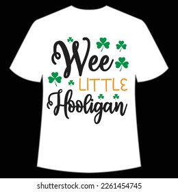 wee little hooligan St. Patrick's Day Shirt Print Template, Lucky Charms, Irish, everyone has a little luck Typography Design