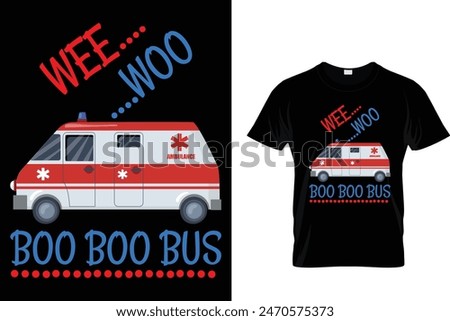 Wee woo boo boo bus - Ambulance Driver T-Shirt