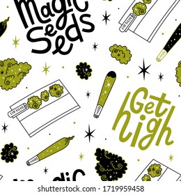 Weed background. Marijuana seamless vector pattern. Drug consumption, cannabis and smoking drugs. Get high. Magic seeds lettering. Fun doodle illustration of smoking equipment.