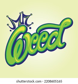 Weed crown hand lettering words illustration vector illustrations for your work logo, merchandise t-shirt, stickers and label designs, poster, greeting cards advertising business company or brands