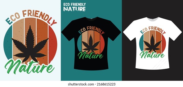 weed leaf t shirt , eco friendly vintage t shirt design. Vector graphic for t shirt and other uses. nature t shirt design.