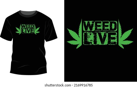 Weed Live T-Shirt  Vector Design