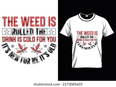 
The Weed Is Rolled Weed T-Shirt Design svg