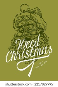 Weed Santa. Santa Claus Face With Marijuana Leaf Beard. Weed Christmas Vintage Typography Silkscreen T-shirt Print.