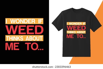 Unkraut, Rauch Unkraut, maßgeschneiderte Typografie-T-Shirt-Design