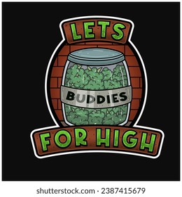 Weedbud In Jar Logo and Lets For High Text. Weed Design For Logo, Label, Shop, Store and Packaging Product. Vectors Illustrations.