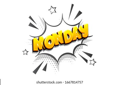 Week day monday comic text speech bubble pop art calendar. Comics book halftone background. Vector dialogue box balloon.