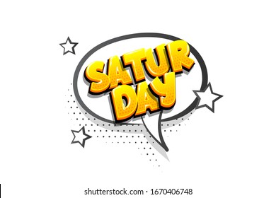 Week day saturday comic text speech bubble pop art calendar. Comics book halftone background. Vector dialogue box balloon.