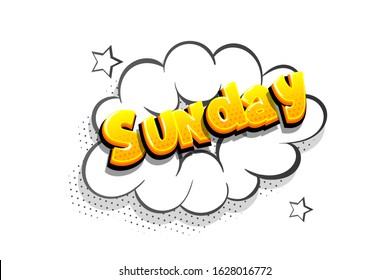 Week day sunday comic text speech bubble pop art calendar. Comics book halftone background. Vector dialogue box balloon.