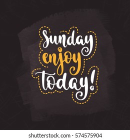Week days motivation quotes. Sunday. Vector handwritten words for your design on chalkboard dark background.