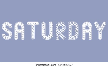 Weekday Saturday isolated. Ornament vector stock illustration. White text weekday saturday. Isolated illustration with lettering weekend. Day for glider, organizer, diary, bullet journal