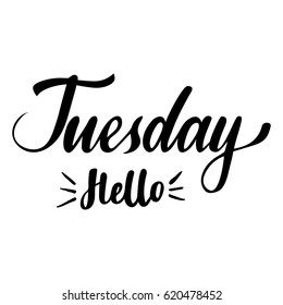 Weekdays greeting card with phrase Hello Tuesday. Vector isolated illustration: brush calligraphy, hand lettering. For calendar, schedule, diary, journal, postcard, label, sticker and decor