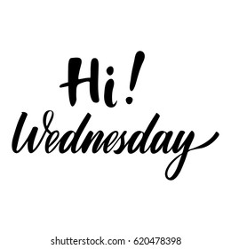 Weekdays greeting card with phrase Hi Wednesday. Vector isolated illustration: brush calligraphy, hand lettering. For calendar, schedule, diary, journal, postcard, label, sticker and decor