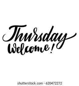 Weekdays greeting card with phrase Welcome Thursday. Vector isolated illustration: brush calligraphy, hand lettering. For calendar, schedule, diary, journal, postcard, label, sticker and decor.