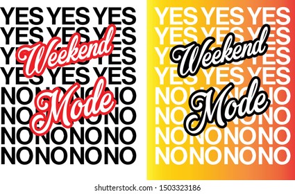 "Weeked Mode" writing typography, tee shirt graphics,Black and red slogan.t-shirt printing.Can be used on t-shirts, hoodies, mugs, posters and any other merchandise.