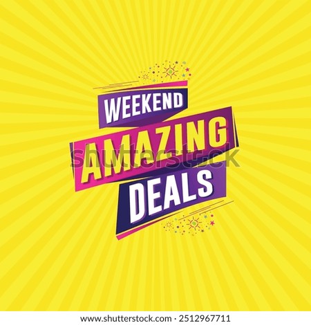 Weekend Amazing Deals, Advertising Sale Logo Unit Vector Design. Retail marketing, Sales, discount, Deals etc