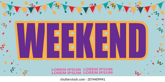Weekend card or banner with typographic design. Vector illustration with retro lights font, ribbon, confetti and hanging flag. Vector illustrations