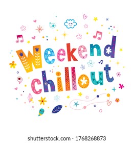 weekend chill out unique lettering design