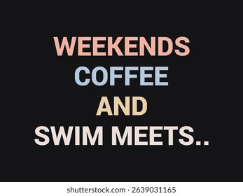 Weekend coffee and swim meets funny swim parent t shirt design