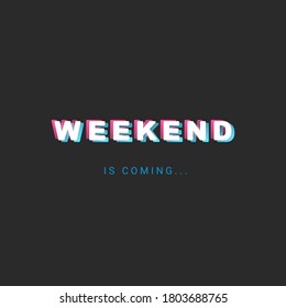 Weekend is Coming - Banner Vector Illustration
