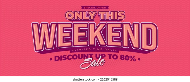 Weekend discount sale pink banner template. Up to 80 percent off special offer. Weekend sale promotion on pink background. Marketing poster, coupon or voucher layout vector illustration