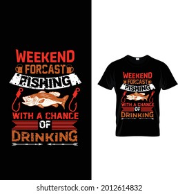 weekend forcast fishing with a chance of drinking ...t-shart desing