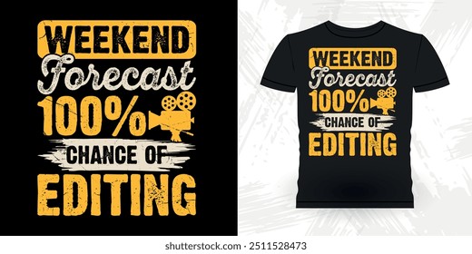 Weekend Forecast 100% Chance Of Editing Funny Theater Director Retro Vintage Theater T-shirt Design