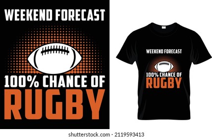 Weekend Forecast 100% Chance Of Rugby, T-shirt Design, Rugby T-shirt