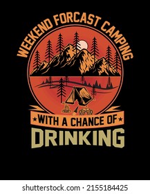 weekend forecast camping with a chance of drinking Camp Life Vintage mountain t shirt design