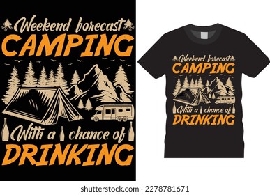 camping de previsión de fin de semana con posibilidad de beber t-shirt diseño gráfico vector plantilla. Camiseta de tipografía divertida Carpas de montaña ilustración grunge Vectores camiseta lista para Mug, Textil y huellas.