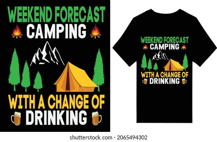 WEEKEND FORECAST CAMPING WITH A CHANGE OF DRINKING