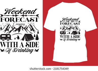 weekend forecast camping with a side of dirnking unique camping t- shirt design 