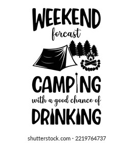 Weekend Forecast Camping For Sublimation Products, T-shirts, Pillows, Cards, Mugs, Bags, Framed Artwork, Scrapbooking