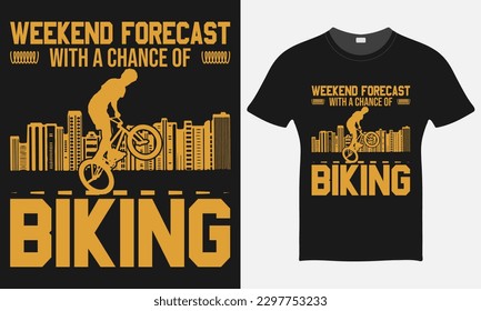 Weekend Forecast With a chance of Biking - BMX Bike T-shirt Design