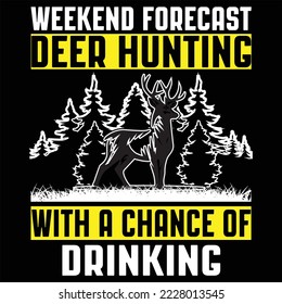 Weekend Forecast Deer Hunting With a Chance Of Drinking