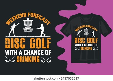 Weekend Forecast |Disc Golf with a chance of drinking  Disc Golf Shirt Design,vintage Designs,lovers Gift,disc Golf Silhouette,disc Golf Vector,