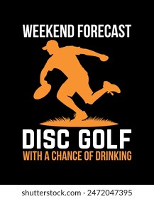 Weekend forecast disc golf with a chance of drinking Disc golf t shirt design