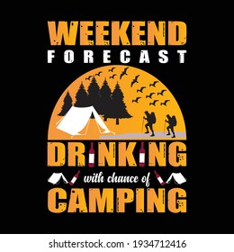 Weekend forecast drinking with chance of camping - camping t shirt design for camping and drinking t shirt lover.