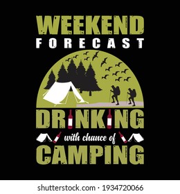Weekend forecast drinking with chance of camping green color version - camping t shirt design for camping and drinking t shirt lover.