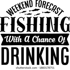 Weekend Forecast, Fishing With A Chance Of Drinking