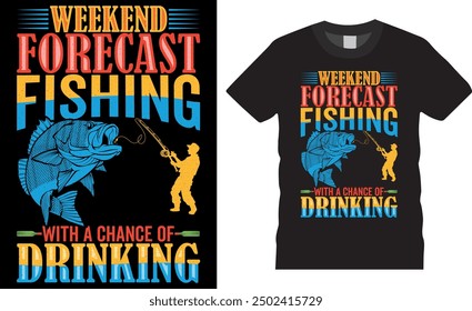 Weekend forecast fishing with a chance of drinking Typography T-shirt Design Vector template. Motivational quote Fishing T-shirt design vector. Fishing vector t-shirt design ready for any print item.