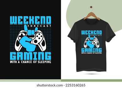 Weekend forecast gaming with a chance of sleeping - gaming t-shirt design vector template. High-quality design for Print on shirts, bags, mugs, pillows, and greeting cards.