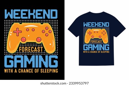 weekend forecast gaming..., gaming t shirt design