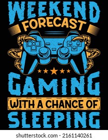 Weekend Forecast Gaming T-shirt Design