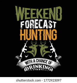 Weekend forecast hunting with a chance of drinking