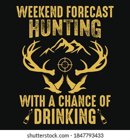 Weekend forecast hunting with a chance of drinking - Deerhorn, duck, target, bottle, mountain - hunting vector t shirt design