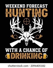 Weekend forecast hunting with a chance of drinking