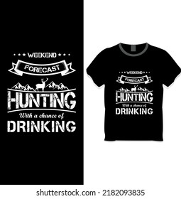  pronóstico de fin de semana, caza con la posibilidad de beber el concepto de diseño de camisetas