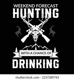 Weekend forecast hunting with chance of drinking